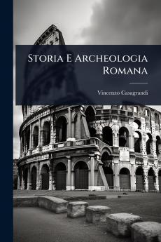 Storia E Archeologia Romana