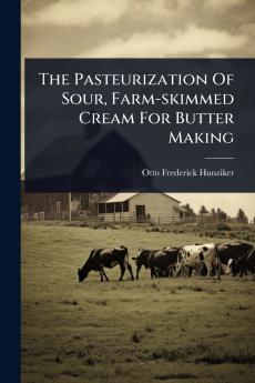 Pasteurization Of Sour Farm-skimmed Cream For Butter Making