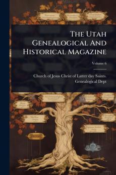 Utah Genealogical And Historical Magazine