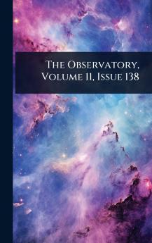 Observatory Volume 11 Issue 138