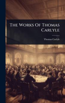 Works Of Thomas Carlyle