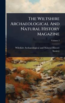 Wiltshire Archaeological And Natural History Magazine