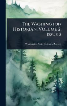 Washington Historian Volume 2 Issue 2