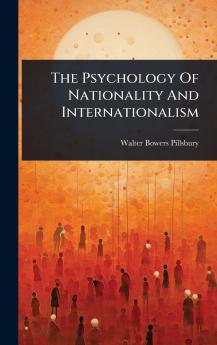 Psychology Of Nationality And Internationalism