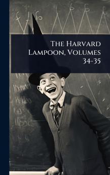 Harvard Lampoon Volumes 34-35