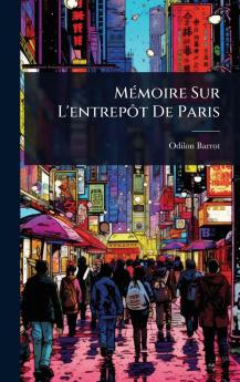MÃ(c)moire Sur L'entrepÃ´t De Paris