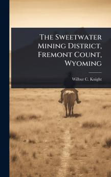 Sweetwater Mining District Fremont Count Wyoming