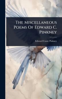 Miscellaneous Poems Of Edward C. Pinkney