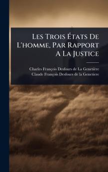 Les Trois Ãtats De L'homme Par Rapport A La Justice
