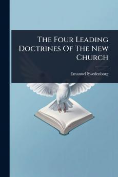 Four Leading Doctrines Of The New Church