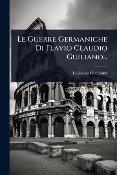 Guerre Germaniche Di Flavio Claudio Guiliano...