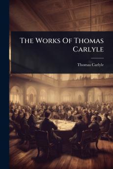 Works Of Thomas Carlyle