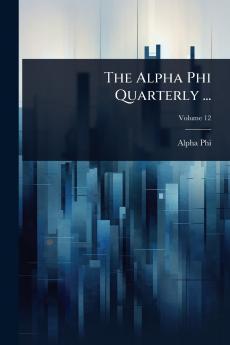 Alpha Phi Quarterly ...