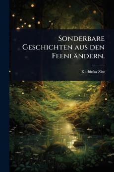 Sonderbare Geschichten aus den Feenländern.