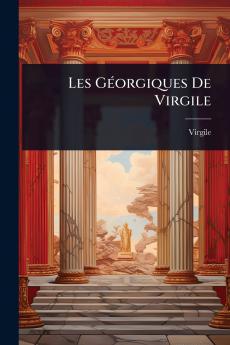 Les GÃ(c)orgiques De Virgile