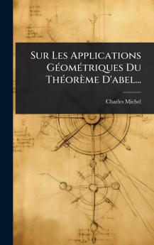 Sur Les Applications GÃ(c)omÃ(c)triques Du ThÃ(c)orème D'abel...