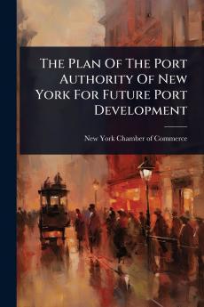 Plan Of The Port Authority Of New York For Future Port Development