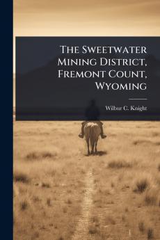 Sweetwater Mining District Fremont Count Wyoming
