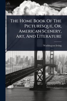 Home Book Of The Picturesque Or American Scenery Art And Literature