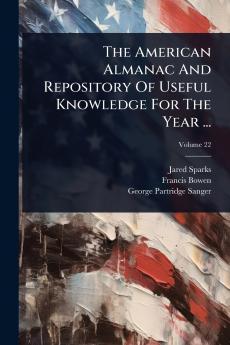 American Almanac And Repository Of Useful Knowledge For The Year ...