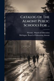 Catalog Of The Almont Public Schools For ...