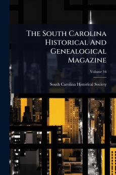 South Carolina Historical And Genealogical Magazine