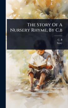 Story Of A Nursery Rhyme By C.b