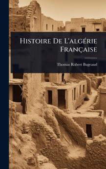 Histoire De L'algÃ(c)rie Française