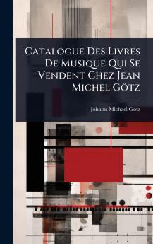 Catalogue Des Livres De Musique Qui Se Vendent Chez Jean Michel Götz