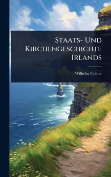 Staats- Und Kirchengeschichte Irlands