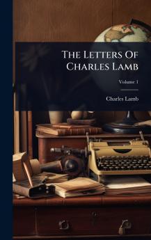 Letters Of Charles Lamb