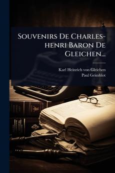 Souvenirs De Charles-henri Baron De Gleichen...