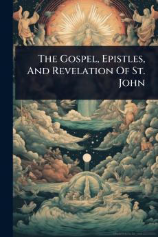 Gospel Epistles And Revelation Of St. John