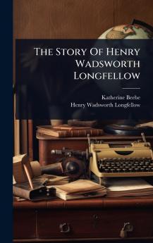 Story Of Henry Wadsworth Longfellow