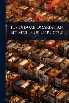 Ius Uiduae Doariae An Sit Merus Ususfructus