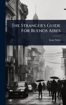 Stranger's Guide For Buenos Aires