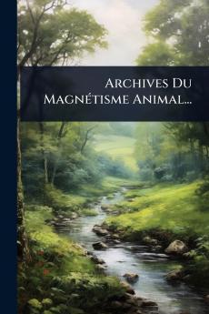 Archives Du MagnÃ(c)tisme Animal...