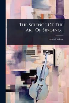 The Science Of The Art Of Singing...