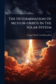 Determination Of Meteor-orbits In The Solar System
