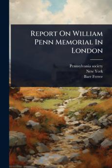 Report On William Penn Memorial In London