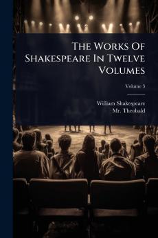 Works Of Shakespeare In Twelve Volumes