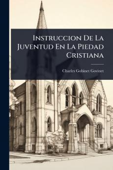 Instruccion De La Juventud En La Piedad Cristiana
