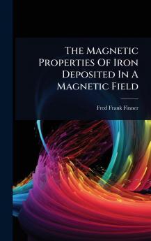 Magnetic Properties Of Iron Deposited In A Magnetic Field