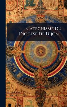 Catechisme Du Diocese De Dijon...