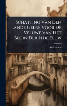 Schatting Van Den Lande Gelre Voor De Veluwe Van Het Begin Der 14de Eeuw