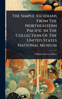 Simple Ascidians From The Northeastern Pacific In The Collection Of The United States National Museum