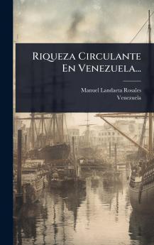Riqueza Circulante En Venezuela...