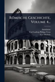 Römische Geschichte Volume 4...