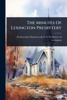 Minutes Of Lexington Presbytery