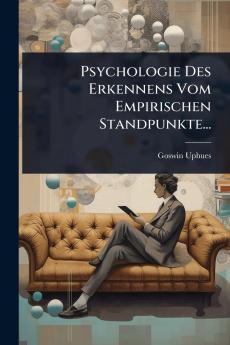 Psychologie Des Erkennens Vom Empirischen Standpunkte...